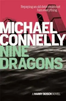 Nine Dragons/Michael Connelly