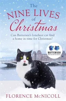 Nine Lives of Christmas: Can Battersea's Felicia find a home in time for the holidays?, Paperback/Florence McNicoll