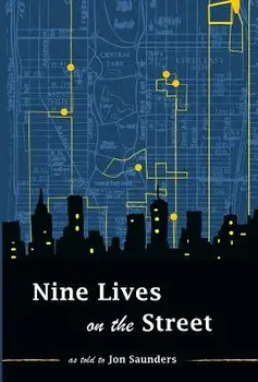 Nine Lives on the Street, Hardcover/Jon Saunders