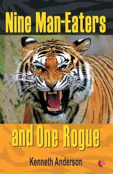 Nine Man Eaters and One Rogue, Paperback/Kenneth Anderson