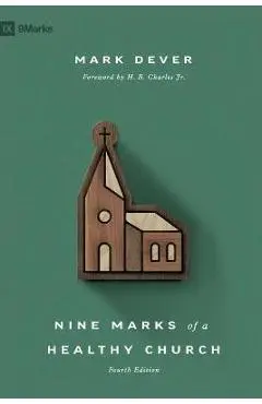Nine Marks of a Healthy Church (4th Edition) - Mark Dever
