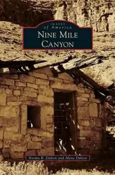 Nine Mile Canyon, Hardcover/Norma R. Dalton