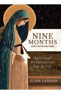 Nine Months with God and Your Baby - Eline Landon