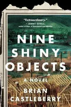 Nine Shiny Objects, Paperback/Brian Castleberry