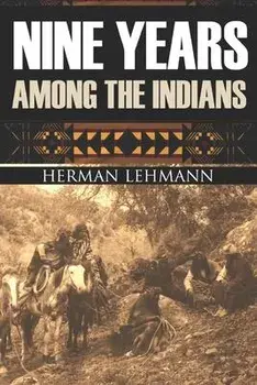 Nine Years Among the Indians: (Expanded, Annotated), Paperback/J. Marvin Hunter