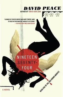 Nineteen Seventy-Four: The Red Riding Quartet, Book One - David Peace