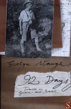 Ninety-Two Days. Travels in Guiana and Brazil, Paperback/Evelyn Waugh