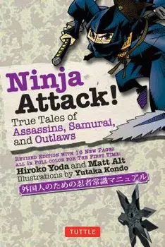 Ninja Attack!: True Tales of Assassins, Samurai, and Outlaws, Paperback/Hiroko Yoda
