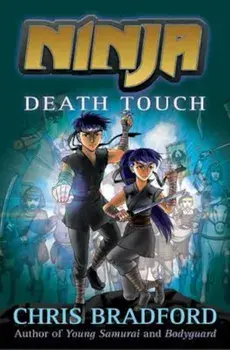 Ninja: Death Touch, Paperback/Chris Bradford