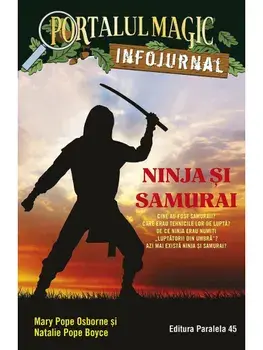 Ninja si samurai. Seria Portalul Magic. Infojurnal. Editia a II-a/Mary Pope Osborne, Natalie Pope Boyce