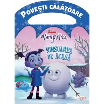 Ninsoarea de acasa. Povesti calatoare. Vampirina/***