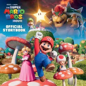 Nintendo and Illumination present The Super Mario Bros. Movie Official Storybook, Hardback/***