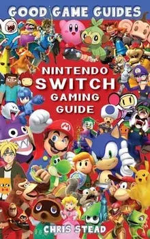 Nintendo Switch Gaming Guide, Hardcover/Chris Stead