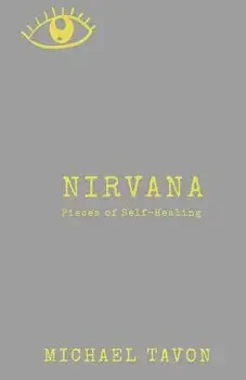 Nirvana: Pieces of Self-Healing, Paperback/Michael Tavon