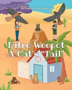 Nitro Weepot: A Cat's Tail, Paperback/Roxanne Henderson