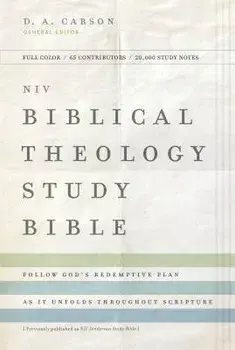 NIV, Biblical Theology Study Bible, Hardcover, Comfort Print: Follow God's Redemptive Plan as It Unfolds Throughout Scripture/D. A. Carson