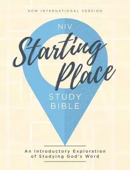 Niv, Starting Place Study Bible, Hardcover, Comfort Print: An Introductory Exploration of Studying God's Word/Zondervan