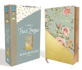 NIV, True Images Bible, Imitation Leather, Blue/Gold: The Bible for Teen Girls, Hardcover/Livingstone Corporation