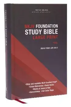 NKJV, Foundation Study Bible, Large Print, Hardcover, Red Letter, Thumb Indexed, Comfort Print. Holy Bible, New King James Version, Hardback/Thomas Nelson