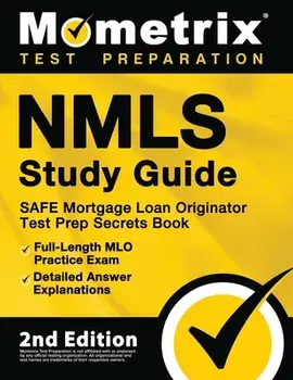 NMLS Study Guide - SAFE Mortgage Loan Originator Test Prep Secrets Book, Full-Length MLO Practice Exam, Detailed Answer Explanations: [2nd Edition], Paperback/Matthew Bowling