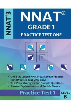 Nnat Grade 1 - Nnat3 - Level B: Nnat Practice Test 1: Nnat 3 - Grade 1 - Test Prep Book for the Naglieri Nonverbal Ability Test - Origins Publications