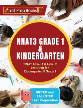 NNAT3 Grade 1 & Kindergarten: NNAT Level A & Level B Test Prep for Gifted and Talented Test Preparation Kindergarten & Grade 1, Paperback/Test Prep Books