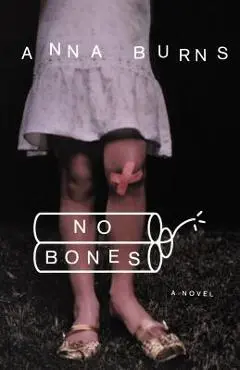 No Bones - Anna Burns