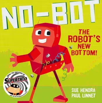 No-Bot the Robot's New Bottom, Paperback/Paul Linnet