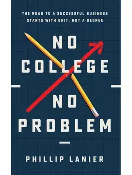 No College, No Problem, Hardback/Phillip Lanier