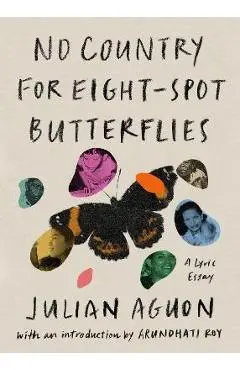 No Country for Eight-Spot Butterflies: A Lyric Essay - Julian Aguon