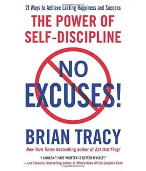 No Excuses: The Power of Self-Discipline/Brian Tracy