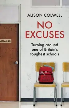 No Excuses. Turning around one of Britain's toughest schools, Hardback/Alison Colwell