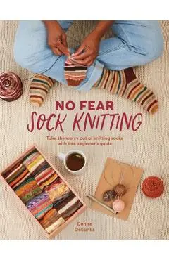 No Fear Sock Knitting - Denise Desantis