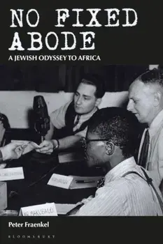 No Fixed Abode. A Jewish Odyssey to Africa, Paperback/Peter Fraenkel