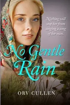No Gentle Rain, Paperback/Orv Cullen