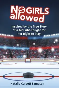 No Girls Allowed: Inspired by the True Story of a Girl Who Fought for Her Right to Play, Paperback/Natalie Corbett Sampson