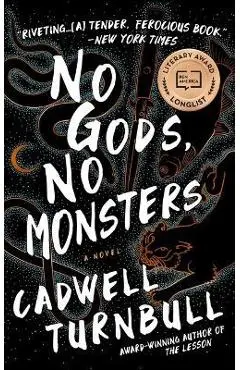 No Gods, No Monsters - Cadwell Turnbull