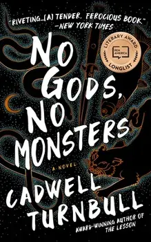 No Gods, No Monsters, Paperback/Cadwell Turnbull