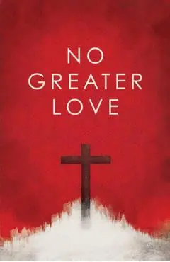 No Greater Love (Pack of 25) - Ted Griffin