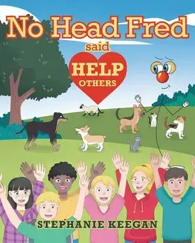 No Head Fred Said: Help Others, Paperback/Stephanie Keegan