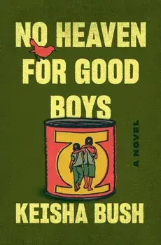 No Heaven for Good Boys, Hardcover/Keisha Bush