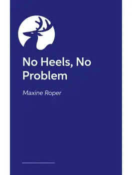 No Heels, No Problem. A Neurodivergent Survival Guide to Adult Life when you are Dyspraxic or ADHD, Paperback/Maxine Roper