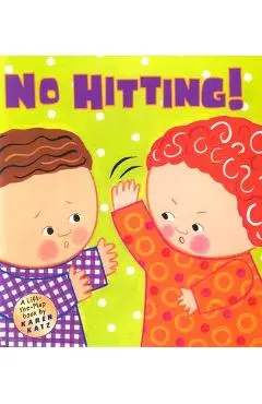 No Hitting!: A Lift-The-Flap Book - Karen Katz