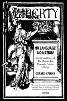 No Language! No Nation! The life and times of the Honourable Ruaraidh Erskine of Marr, Paperback/Gerard Cairns