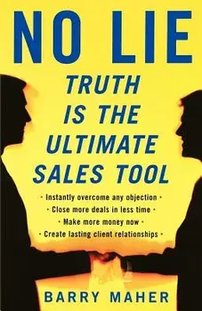 No Lie: Truth Is the Ultimate Sales Tool, Paperback/Barry Maher