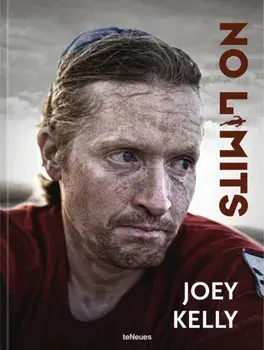No Limits. 7 Continents. 100,000 Kilometers. 100 Challenges, Hardback/Joey Kelly