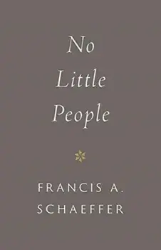 No Little People (Repackage), Paperback/Francis A. Schaeffer
