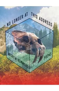 No Longer at This Address: Poems - Andrew Hemmert