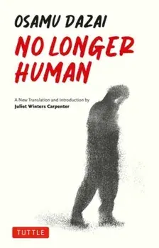 No Longer Human. A New Translation, Paperback/Osamu Dazai