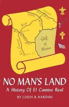 No Man's Land: A History of El Camino Real, Paperback/Louis Nardini